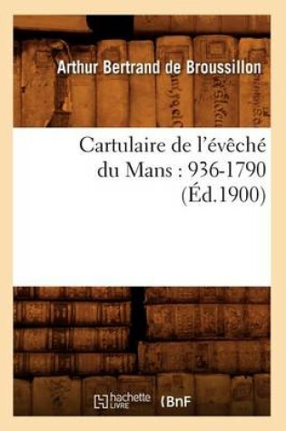 Cover of Cartulaire de l'Eveche Du Mans: 936-1790 (Ed.1900)