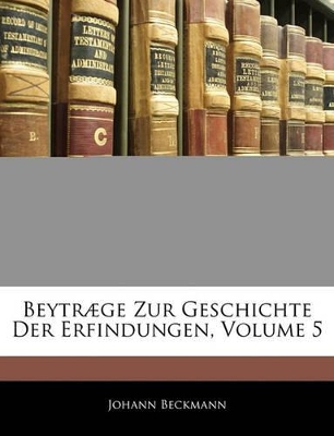 Book cover for Beytræge Zur Geschichte Der Erfindungen. Fünfter Band