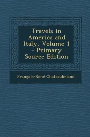 Cover of Travels in America and Italy, Volume 1 - Primary Source Edition