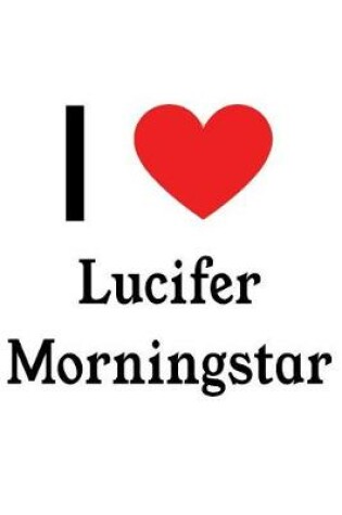 Cover of I Love Lucifer Morningstar