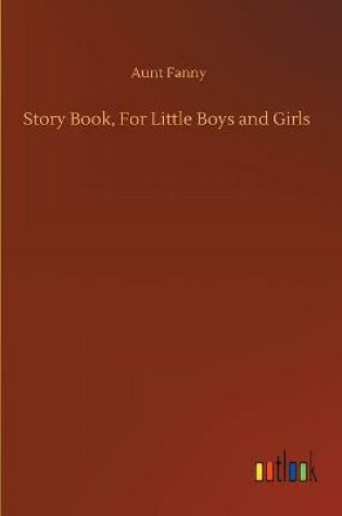 Cover of Story Book, For Little Boys and Girls