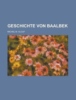 Book cover for Geschichte Von Baalbek