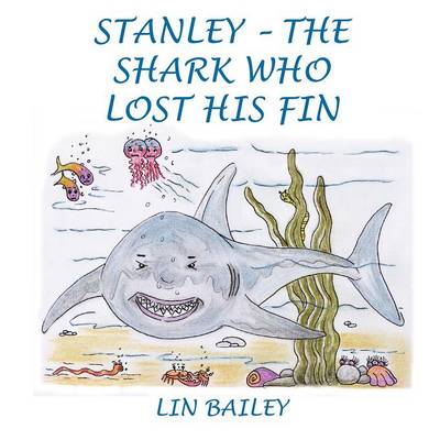 Book cover for Stanley - The Shark Who Lost His Fin