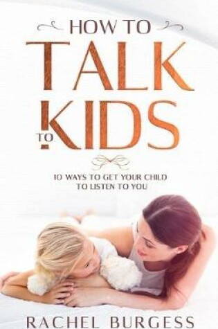 Cover of How To Talk To Kids