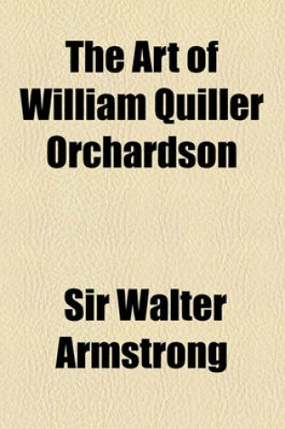 Cover of The Art of William Quiller Orchardson