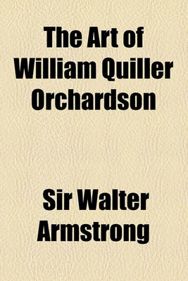 Book cover for The Art of William Quiller Orchardson