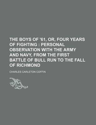 Book cover for The Boys of '61, Or, Four Years of Fighting; Personal Observation with the Army and Navy, from the First Battle of Bull Run to the Fall of Richmond