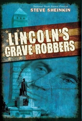 Lincoln's Grave Robbers (Scholastic Focus) by Steve Sheinkin