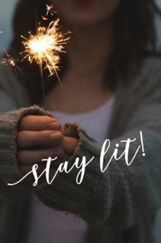 Cover of Stay Lit!