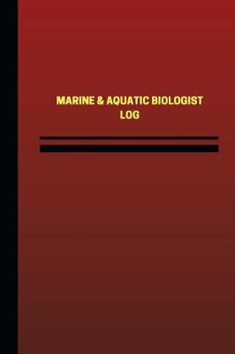Cover of Marine & Aquatic Biologist Log (Logbook, Journal - 124 pages, 6 x 9 inches)