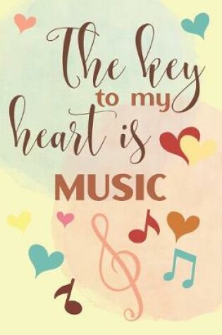 Cover of The Key To My Heart Is Music