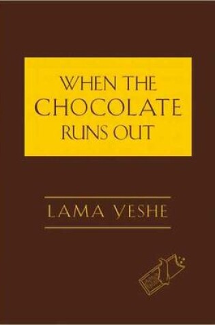 Cover of When the Chocolate Runs Out