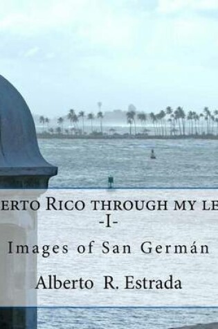 Cover of Puerto Rico through my lens -I-