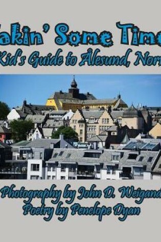 Cover of Takin' Some Time! A Kid's Guide to Ålesund, Norway