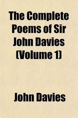 Book cover for The Complete Poems of Sir John Davies (Volume 1)