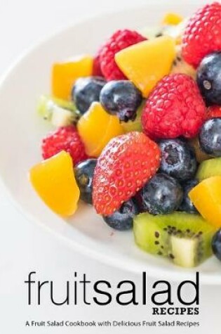 Cover of Fruit Salad Recipes