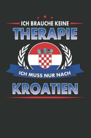 Cover of Ich Brauche Keine Therapie Ich Muss Nur Nach Kroatien