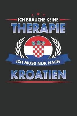 Book cover for Ich Brauche Keine Therapie Ich Muss Nur Nach Kroatien