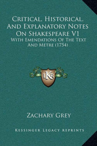 Cover of Critical, Historical, and Explanatory Notes on Shakespeare V1