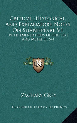 Book cover for Critical, Historical, and Explanatory Notes on Shakespeare V1