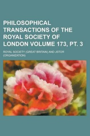 Cover of Philosophical Transactions of the Royal Society of London Volume 173, PT. 3