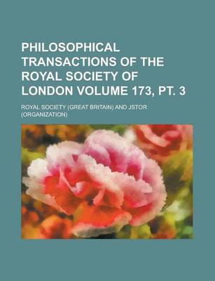 Book cover for Philosophical Transactions of the Royal Society of London Volume 173, PT. 3