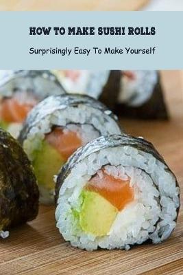 Book cover for How to Make Sushi Rolls