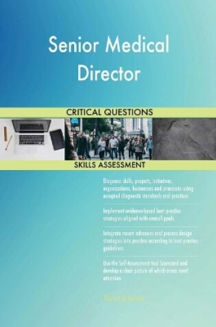 Cover of Senior Medical Director Critical Questions Skills Assessment