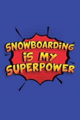 Cover of Snowboarding Is My Superpower