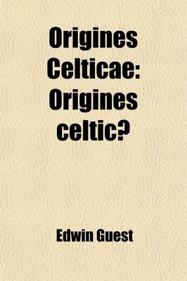 Book cover for Origines Celticae; Origines Celticae Volume 1