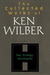 Book cover for The Collected Works of Ken Wilber, Volume 6