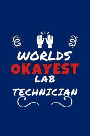 Cover of Worlds Okayest Lab Technician