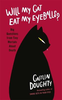 Book cover for Will My Cat Eat My Eyeballs?