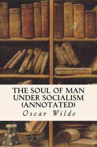 Cover of The Soul of Man Under Socialism (annotated)