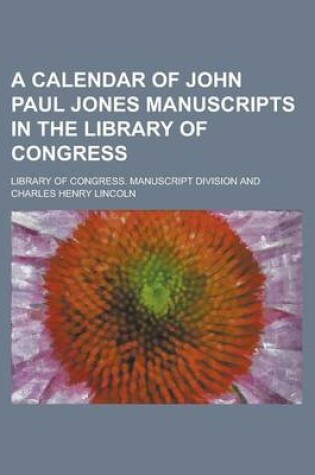 Cover of A Calendar of John Paul Jones Manuscripts in the Library of Congress