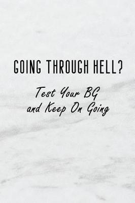 Book cover for Going Through Hell? Test Your Bg and Keep on Going