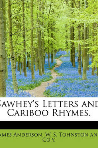 Cover of Sawhey's Letters and Cariboo Rhymes.