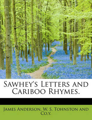 Book cover for Sawhey's Letters and Cariboo Rhymes.