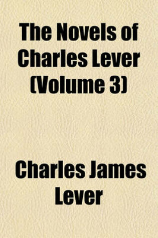 Cover of The Novels of Charles Lever Volume 3