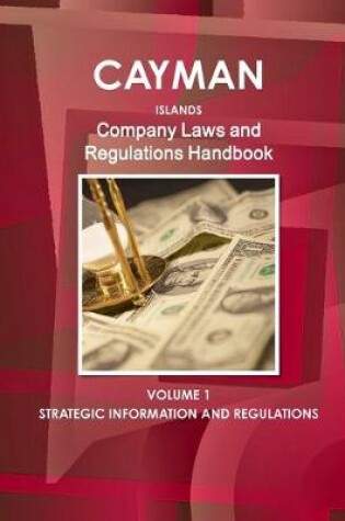 Cover of Cayman Islands Company Laws and Regulations Handbook Volume 1 Strategic Information and Regulations