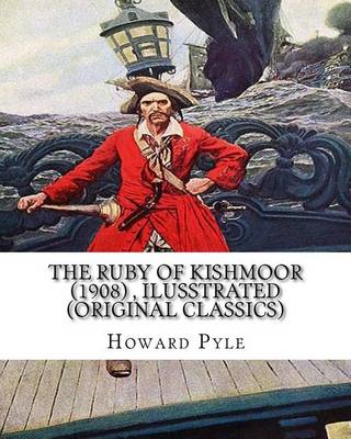 Book cover for The ruby of Kishmoor (1908) by Howard Pyle, Ilusstrated (Original Classics)