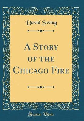 Book cover for A Story of the Chicago Fire (Classic Reprint)