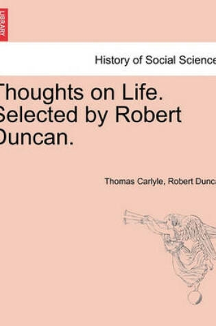 Cover of Thoughts on Life. Selected by Robert Duncan.