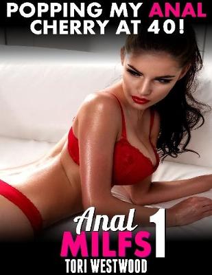 Book cover for Popping My Anal Cherry At 40 : Anal Milfs 1