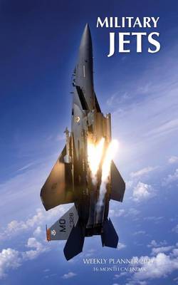 Book cover for Military Jets Weekly Planner 2017