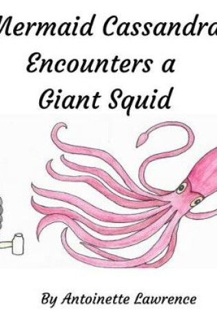 Cover of Mermaid Cassandra Encounters a Giant Squid