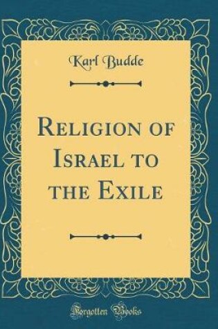 Cover of Religion of Israel to the Exile (Classic Reprint)