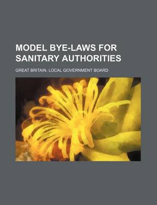 Book cover for Model Bye-Laws for Sanitary Authorities
