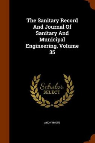 Cover of The Sanitary Record and Journal of Sanitary and Municipal Engineering, Volume 35