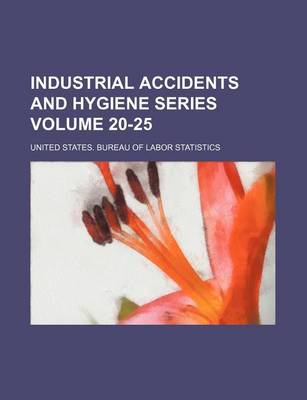 Book cover for Industrial Accidents and Hygiene Series Volume 20-25